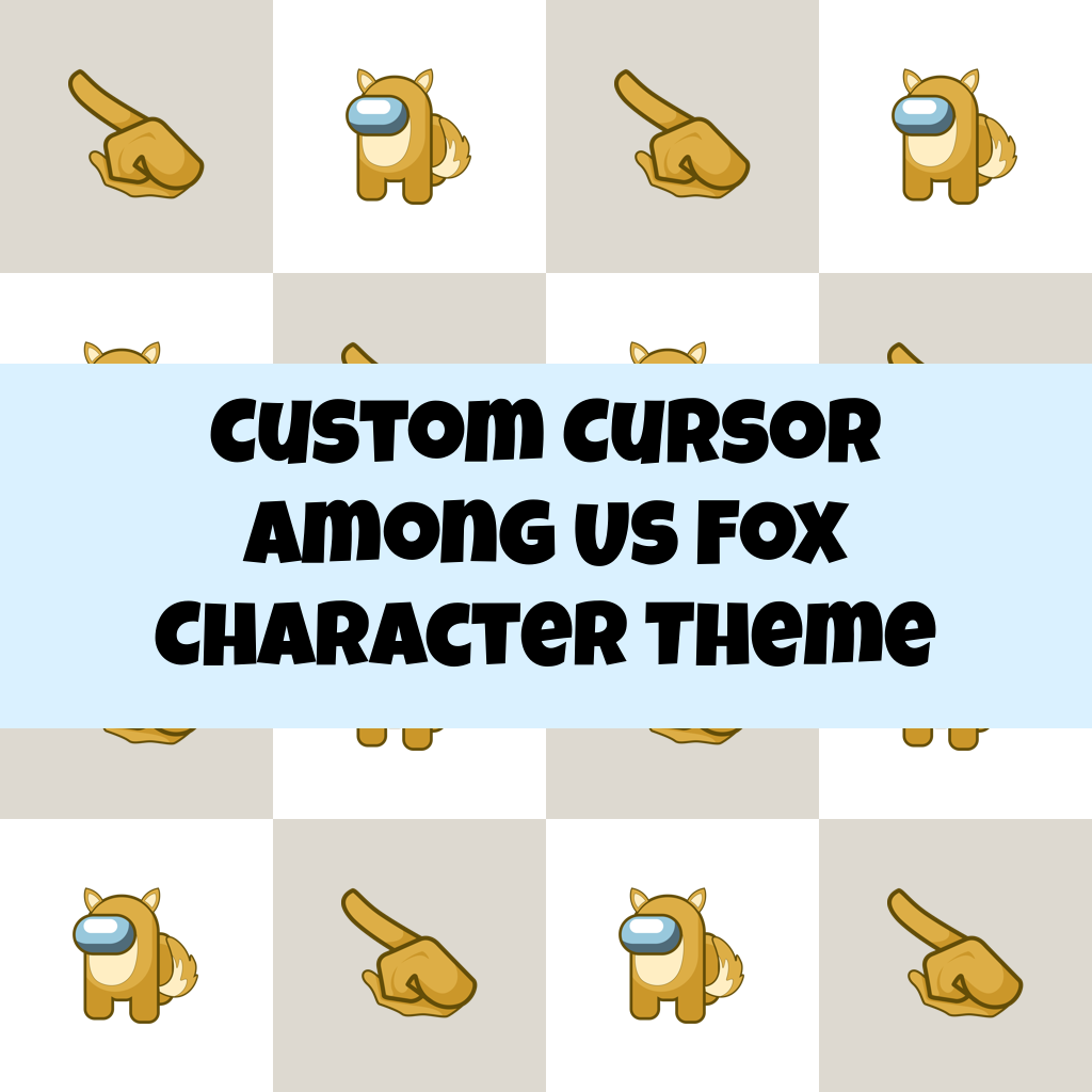 Custom Cursor Among Us Fox Character Theme